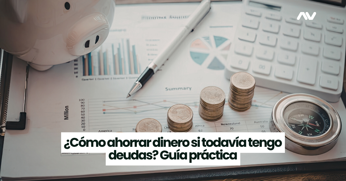 ¿Cómo ahorrar dinero si todavía tengo deudas? Guía práctica