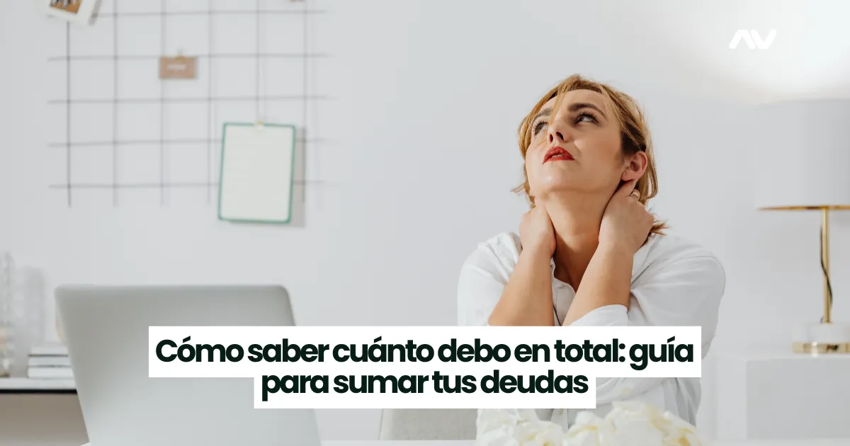 Cómo saber cuánto debo en total: dónde buscar todas tus deudas