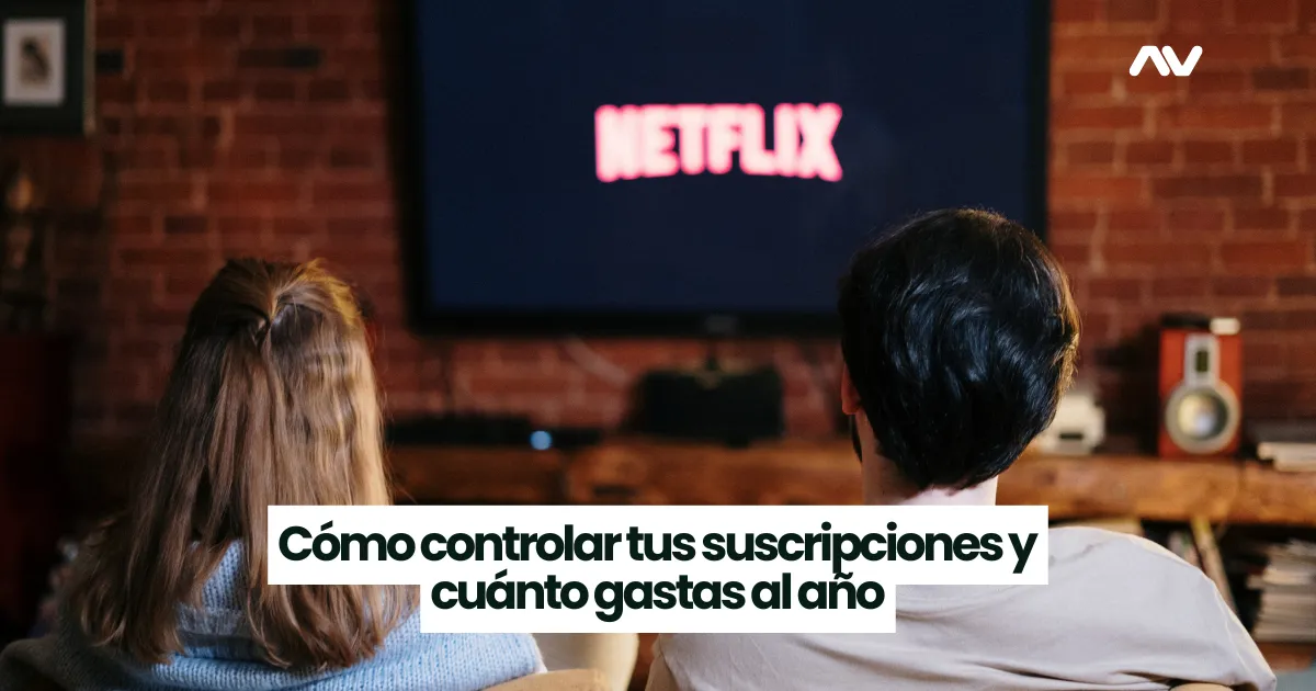 Cómo controlar tus suscripciones y saber cuánto gastas al año