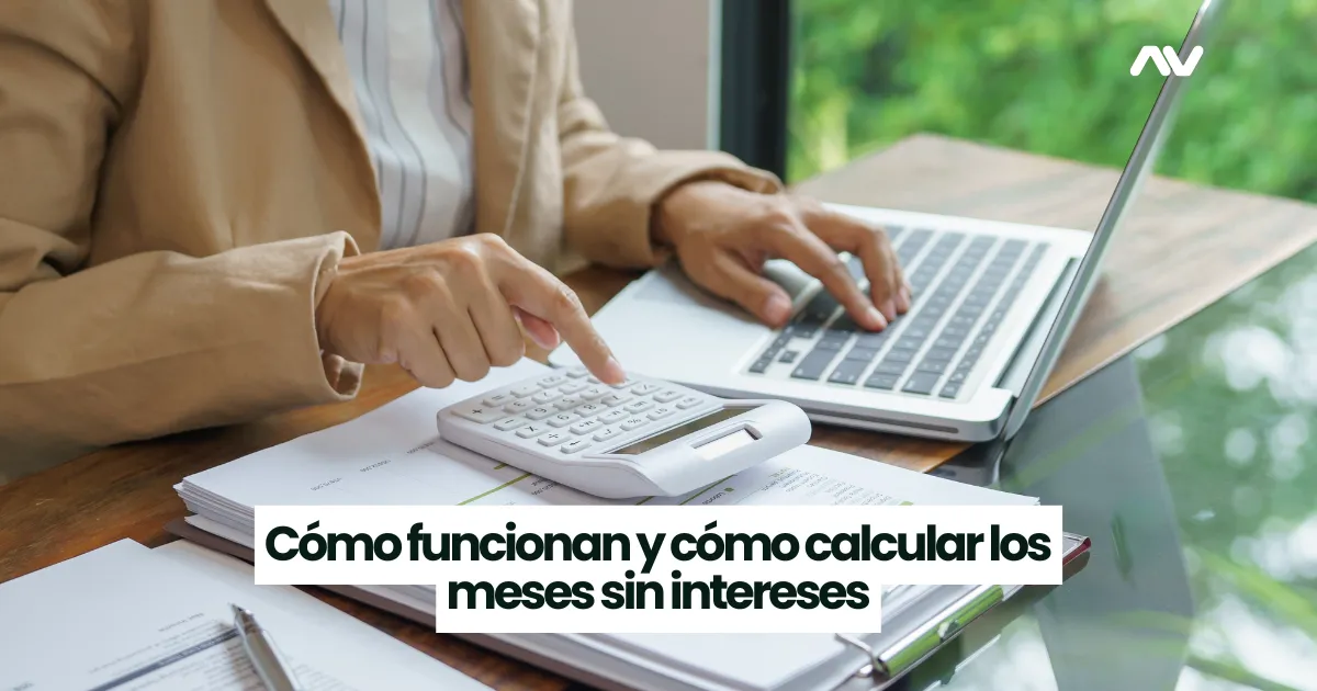 Cómo funcionan los meses sin intereses y cómo calcular cuánto te falta por pagar